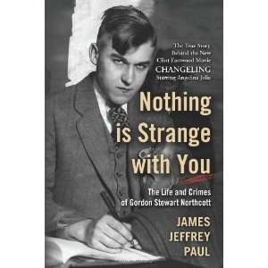  of Gordon Stewart Northcott [Paperback] James Jeffrey Paul Books