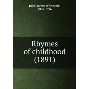  (1891) (9781275296862) James Whitcomb, 1849 1916 Riley Books