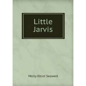  Little Jarvis Molly Elliot Seawell Books