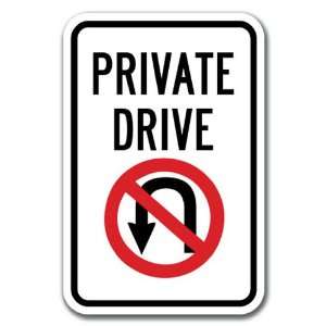  Private Drive with No U Turn symbol Sign 12 x 18 Heavy 