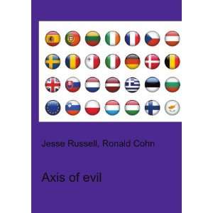 Axis of evil Ronald Cohn Jesse Russell  Books