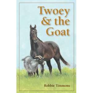  Twoey & the Goat[ TWOEY & THE GOAT ] by Timmons, Robbie 
