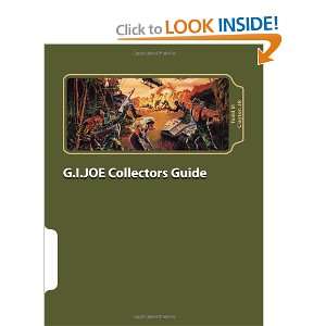  G.I.JOE Collectors Guide (Volume 1) (9781475023251) Todd M 