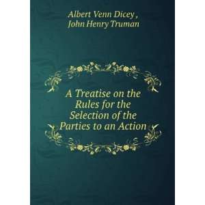   the Parties to an Action John Henry Truman Albert Venn Dicey  Books