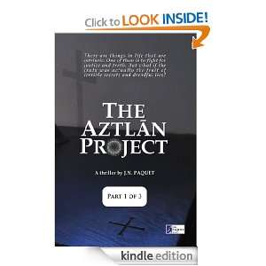 The Aztlan Project (1/3) J.N. Paquet  Kindle Store