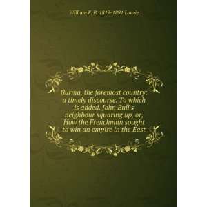   to win an empire in the East William F. B. 1819 1891 Laurie Books