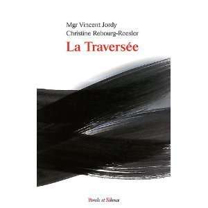  La Traversée Vincent Jordy et Christine Rebourg Roesler Books