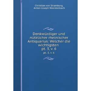   pt. 3, v. 6 Anton Joseph Weeidenbach Christian von Stramburg Books