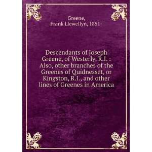  Descendants of Joseph Greene, of Westerly, R.I.  Also 