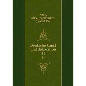   kunst und dekoration (German Edition) Alex 1860 1939 Koch Books