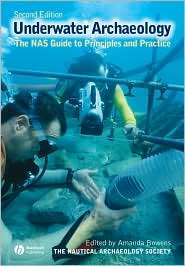 Archaeology Underwater The NAS Guide to Principles and Practice 