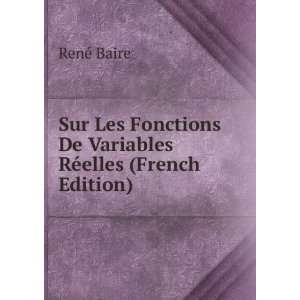   De Variables RÃ©elles (French Edition) RenÃ© Baire Books