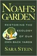Noahs Garden Restoring the Ecology of Our Own Backyards
