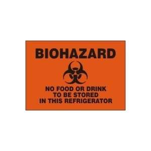 BIOHAZARD NO FOOD OR DRINK TO BE STORED IN THIS REFRIGERATOR (W 