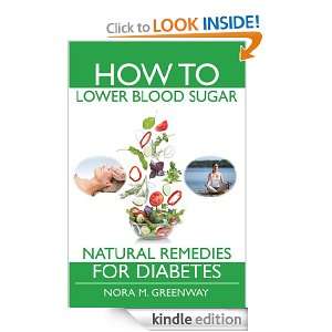How To Lower Blood Sugar Natural Remedies for Diabetes Nora Greenway 