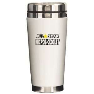  All Star Microbiologist Funny Ceramic Travel Mug by 
