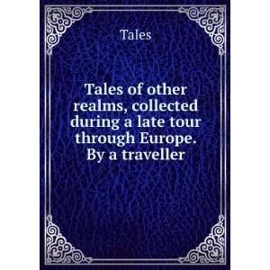  during a late tour through Europe. By a traveller Tales Books