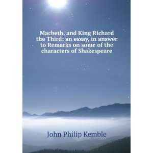  Macbeth, and King Richard the Third an essay, in answer 