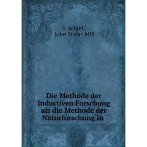   die Methode der Naturforschung in . John Stuart Mill J. Schiel Books