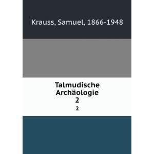    Talmudische ArchÃ¤ologie. 2 Samuel, 1866 1948 Krauss Books