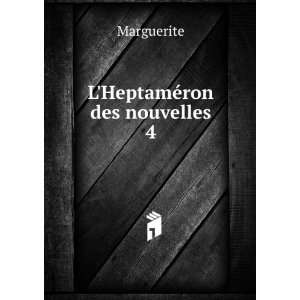  LHeptamÃ©ron des nouvelles. 4 Marguerite Books