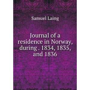   in Norway, during . 1834, 1835, and 1836 Samuel Laing Books