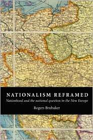 Nationalism Reframed Nationhood and the National Question in the New 