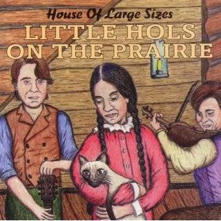 Little Hols on the Prairie by House of Large Sizes ( Audio CD   Jan 