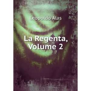  La Regenta, Volume 2 Leopoldo Alas Books