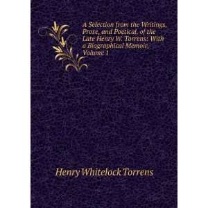   Torrens With a Biographical Memoir, Volume 1 Henry Whitelock Torrens