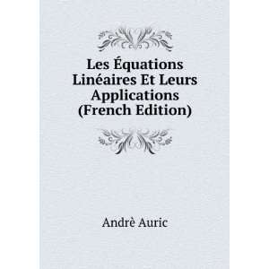  Les Ã?quations LinÃ©aires Et Leurs Applications (French 