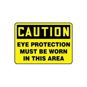  CAUTION EYE PROTECTION MUST BE WORN IN THIS AREA Sign   10 