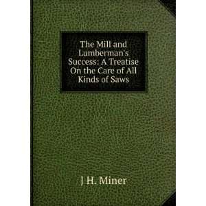   Treatise On the Care of All Kinds of Saws J H. Miner Books