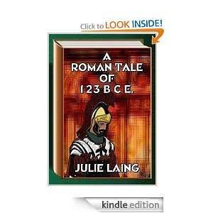zzz was Read Into History A Roman Tale of 123 BCE Julie Laing 