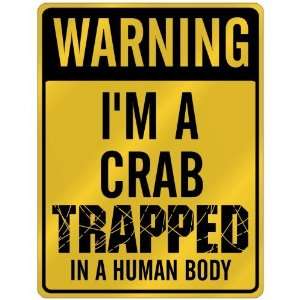  New  Warning I Am Crab Trapped In A Human Body  Parking 