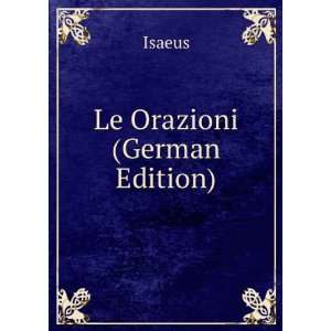  Le Orazioni (German Edition) (9785875149405) Isaeus 