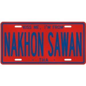  NEW  KISS ME , I AM FROM NAKHON SAWAN  THAILAND LICENSE 