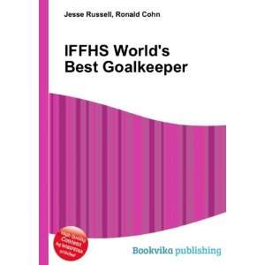  IFFHS Worlds Best Goalkeeper Ronald Cohn Jesse Russell 