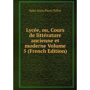   et moderne Volume 5 (French Edition) Saint Surin Pierre Tiffon Books