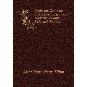   et moderne Volume 3 (French Edition) Saint Surin Pierre Tiffon Books