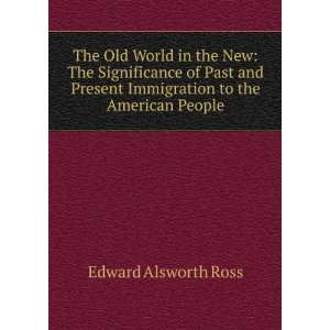  The Old World in the New The Significance of Past and 