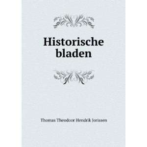    Historische bladen Thomas Theodoor Hendrik Jorissen Books
