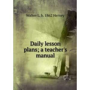  Daily lesson plans; a teachers manual Walter L. b. 1862 