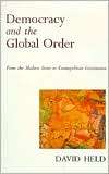 Democracy and the Global Order From the Modern State to Cosmopolitan 