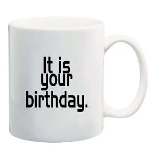   YOUR BIRTHDAY. Mug Coffee Cup 11 oz ~ Happy Birthday 
