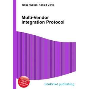  Multi Vendor Integration Protocol Ronald Cohn Jesse 