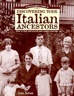 Genealogists Guide to Discovering Your Italian Ancestors 