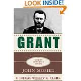 Grant (Great Generals) by John Mosier and Wesley K. Clark (May 25 