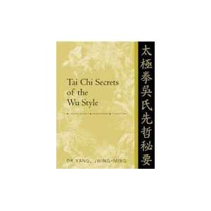  Tai Chi Secrets of the Wu Style Book by Dr. Yang Jwing 