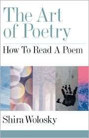 The Art of Poetry How to Read a Poem, (0195138708), Shira Wolosky 